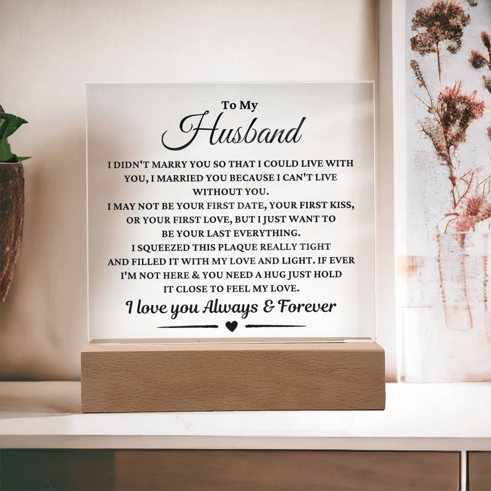 Gift For Husband "I Can't Live Without You"